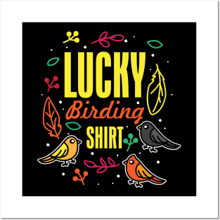 Lucky Birding Shirt Posters and Art